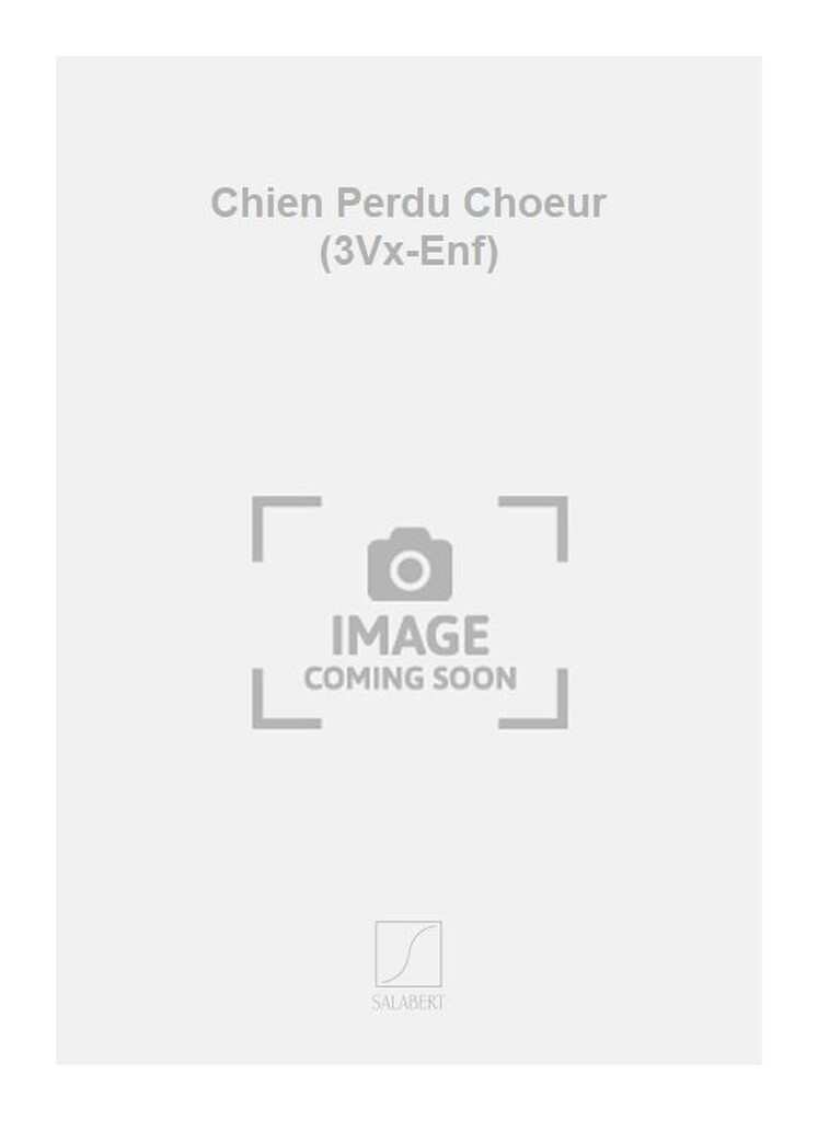 Chien Perdu Choeur (3Vx-Enf)